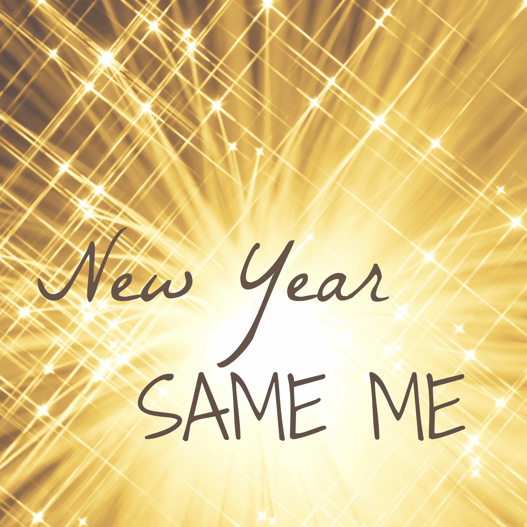 New Year Same Me Life Love And The Pursuit Of Play New Year Same Me Life Love And The Pursuit Of Play